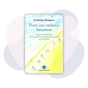 Pour une enfance heureuse - Catherine Gueguen